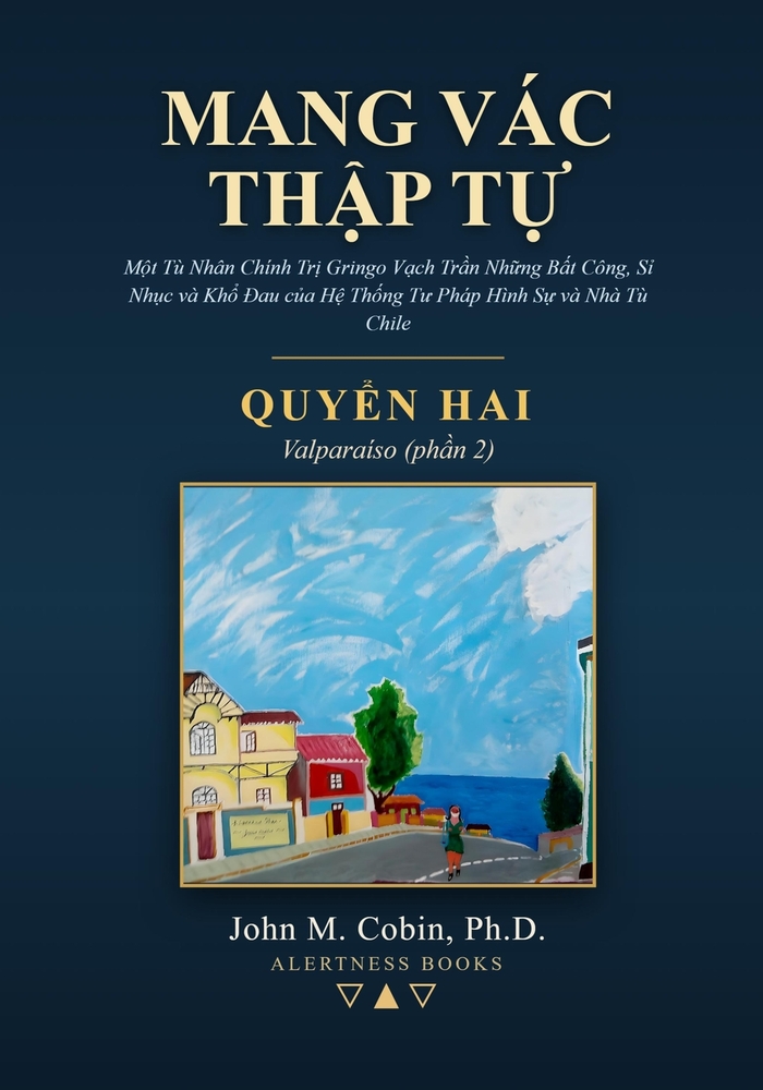 Mang Vác Thập Tự - QUYỂN HAI: Một Tù Nhân Chính Trị Gringo Vạch Trần Những Bất Công, Sỉ Nh cover