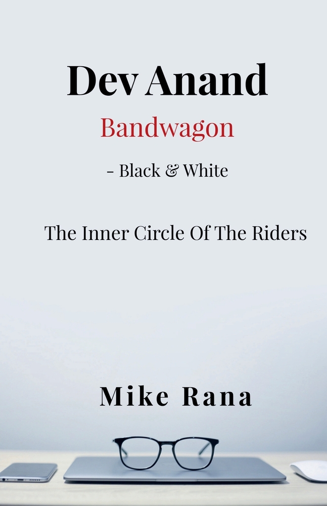 Dev Anand Bandwagon - Black and White: The Inner Circle Of The Riders cover