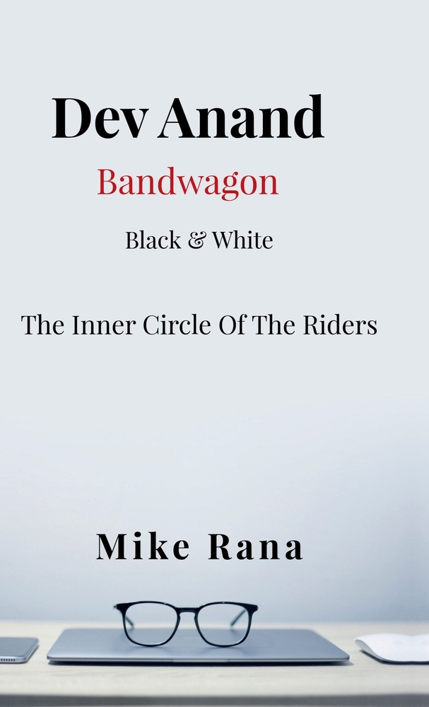 Dev Anand Bandwagon - Black and White: The Inner Circle Of The Riders cover