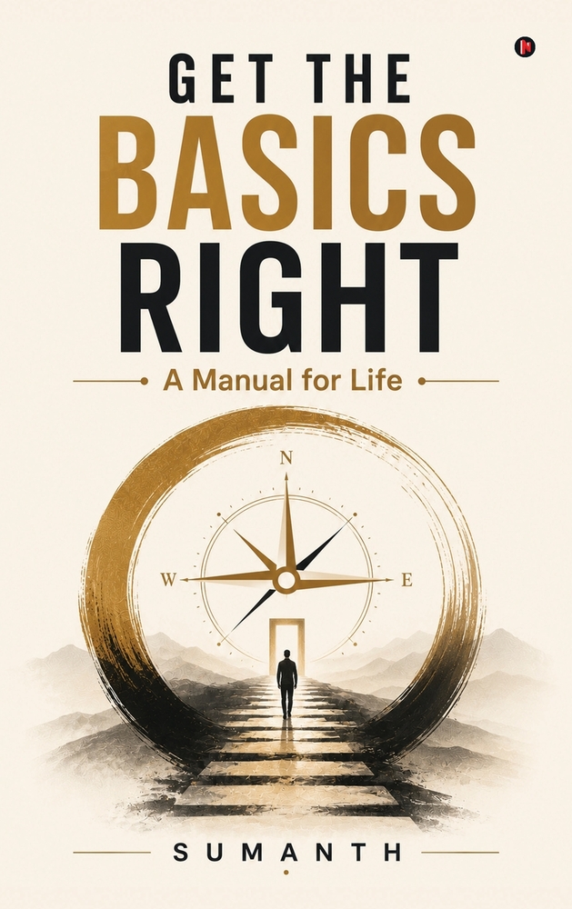 Get the Basics Right: A Manual for Life cover