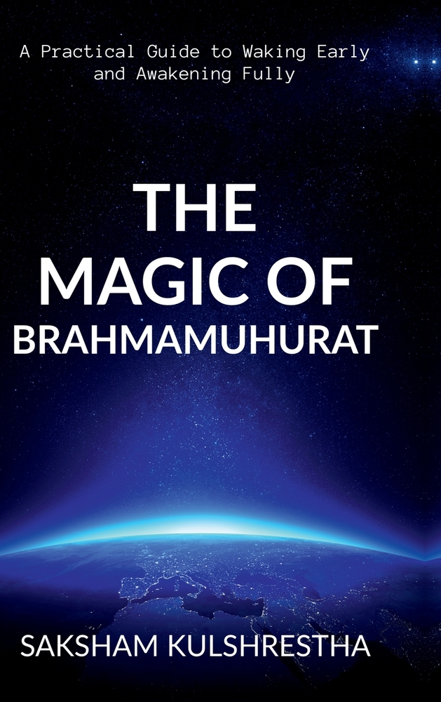 The Magic of Brahmamuhurat: A Practical Guide to Waking Early and Awakening Fully cover