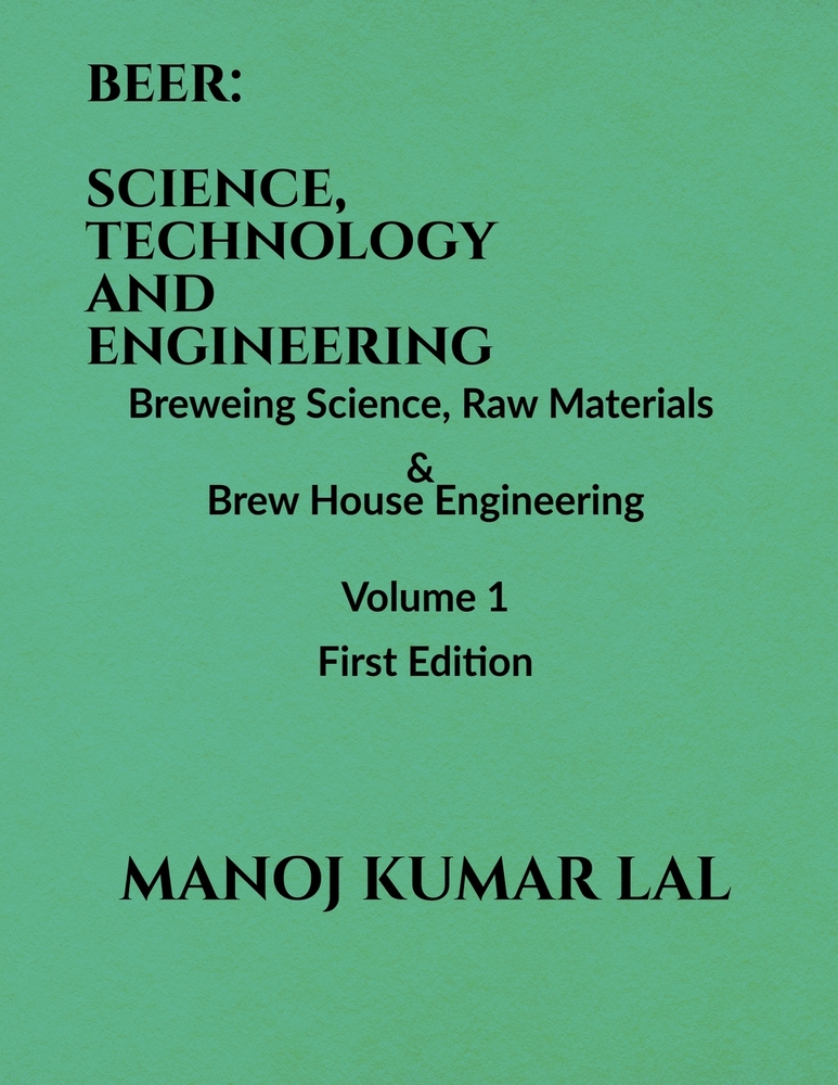 Beer: SCIENCE, TECHNOLOGY AND ENGINEERING: Volume 1: Brewing Science, Raw Materials and Brew House Engineering cover