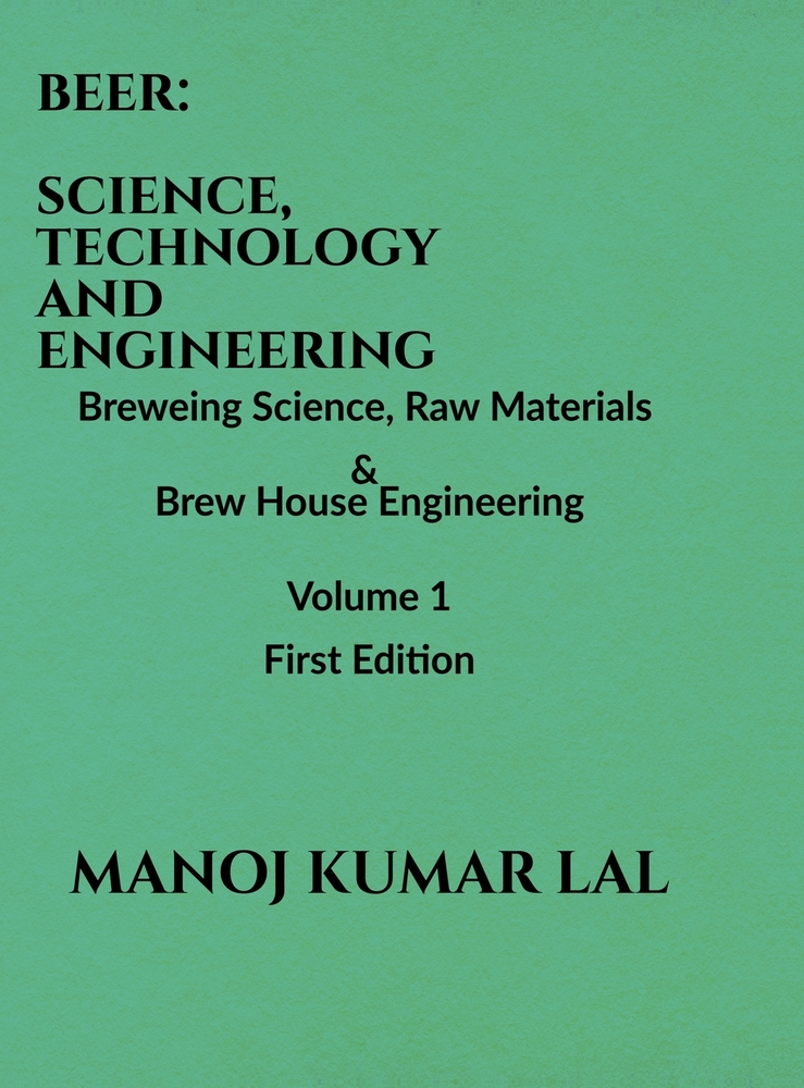 Beer: SCIENCE, TECHNOLOGY AND ENGINEERING: Volume 1: Brewing Science, Raw Materials and Brew House Engineering cover