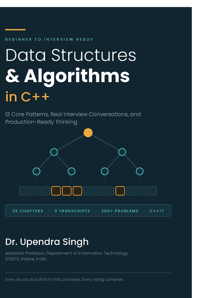 Data Structures and Algorithms in C++: Data Structures & Algorithms in C++ 12 Core Patterns, Real Interview Conversations, and Production-Ready Thinki cover