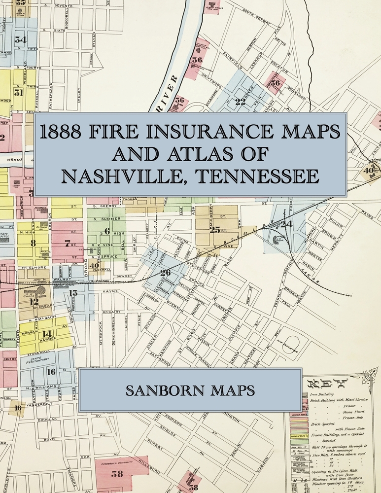 1888 Fire Insurance Maps and Atlas of Nashville, Tennessee: The Complete Sanborn Fire Insurance Atlas of Nashville, Tennessee, in Forty Double-Page Sh cover