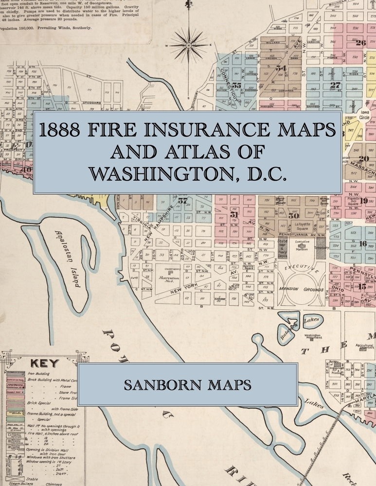 1888 Fire Insurance Maps and Atlas of Washington, D.C.: The Complete Sanborn Fire Insurance Atlas of Washington, District of Columbia cover