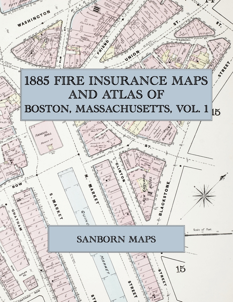 1885 Fire Insurance Maps and Atlas of Boston, Massachusetts, Volume 1: The Complete Sanborn Fire Insurance Atlas of Boston, Massachusetts, Volume One cover