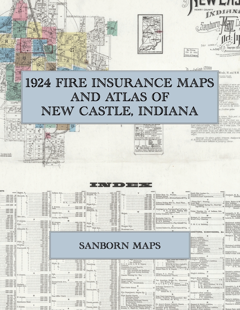 1924 Fire Insurance Maps and Atlas of New Castle, Indiana: The Complete Sanborn Fire Insurance Atlas of New Castle, Indiana, Henry County, Blue River, cover