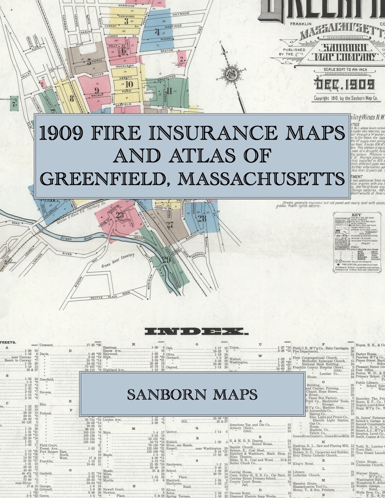 1909 Fire Insurance Maps and Atlas of Greenfield, Massachusetts: The Complete Sanborn Fire Insurance Atlas of Greenfield, Massachusetts, Franklin Coun cover