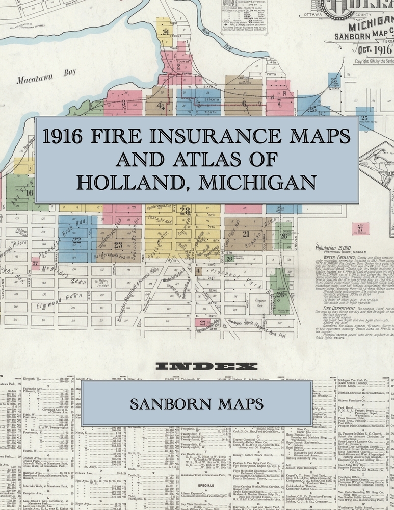 1916 Fire Insurance Maps and Atlas of Holland, Michigan: The Complete Sanborn Fire Insurance Atlas of Holland, Michigan, Ottawa County, on Macatawa Ba cover