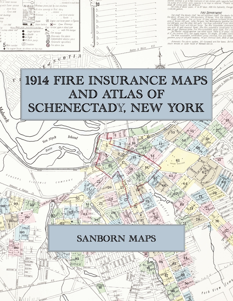 1914 Fire Insurance Maps and Atlas of Schenectady, New York: The Complete Sanborn Fire Insurance Atlas of Schenectady, New York, the Electric City on cover