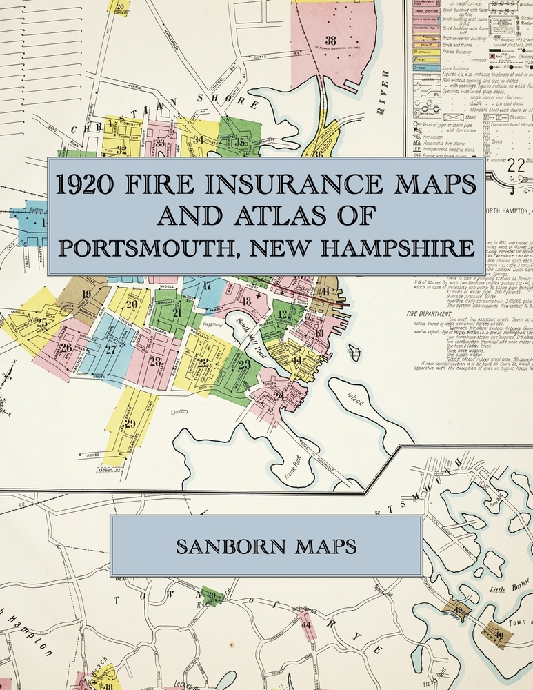 1920 Fire Insurance Maps and Atlas of Portsmouth, New Hampshire: The Complete Sanborn Fire Insurance Atlas of Portsmouth, New Hampshire, with New Cast cover