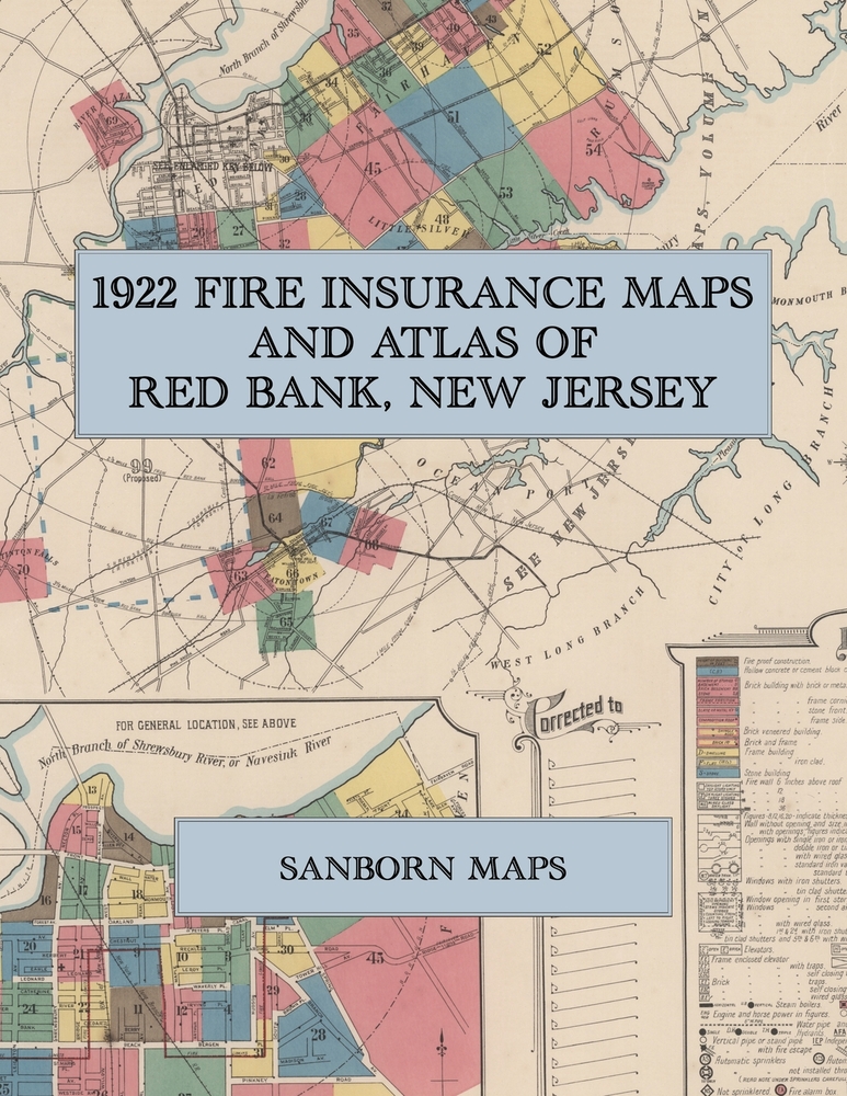 1922 Fire Insurance Maps and Atlas of Red Bank, New Jersey: The Complete Sanborn Fire Insurance Atlas of Red Bank, New Jersey, with Fair Haven, Rumson cover