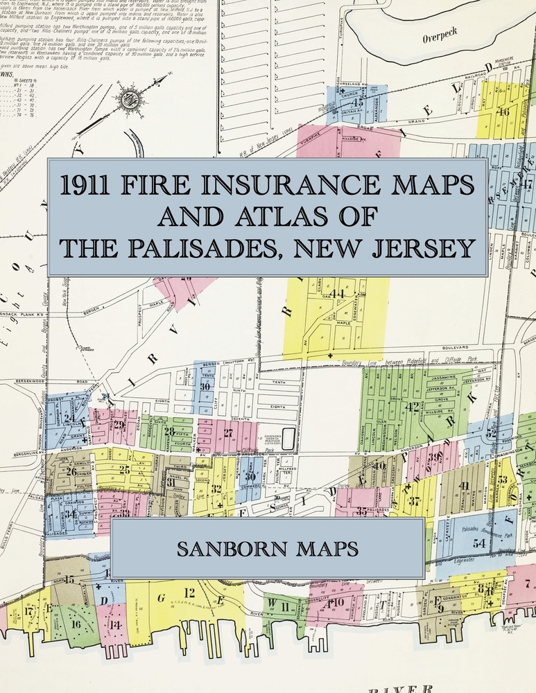 1911 Fire Insurance Maps and Atlas of the Palisades, New Jersey: The Complete Sanborn Fire Insurance Atlas of the Palisades, New Jersey: Edgewater, Fo cover