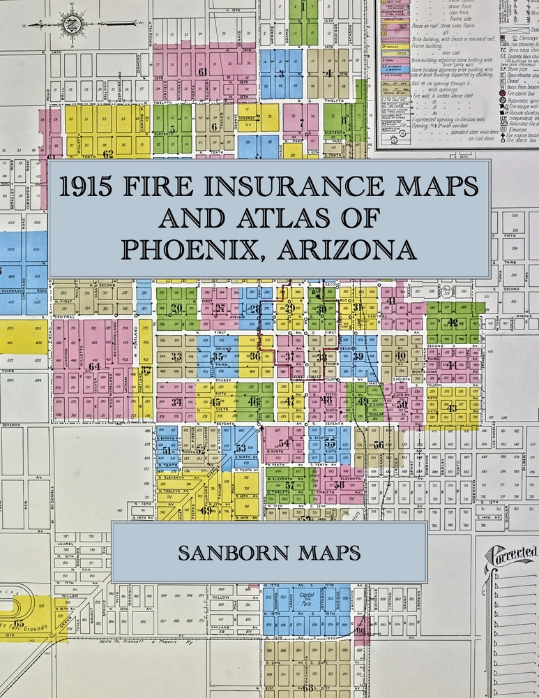 1915 Fire Insurance Maps and Atlas of Phoenix, Arizona: The Complete Sanborn Fire Insurance Atlas of Phoenix, Arizona, with the State Capitol, State F cover