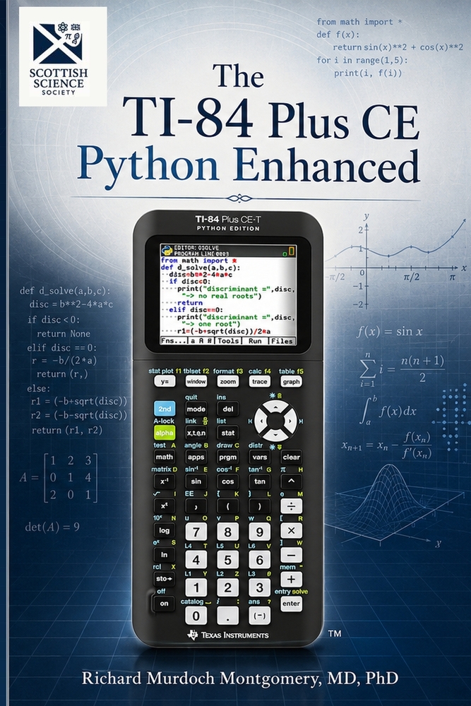The TI-84 Plus CE Python Enhanced - A Comprehensive Scientific and Computational Treatise cover