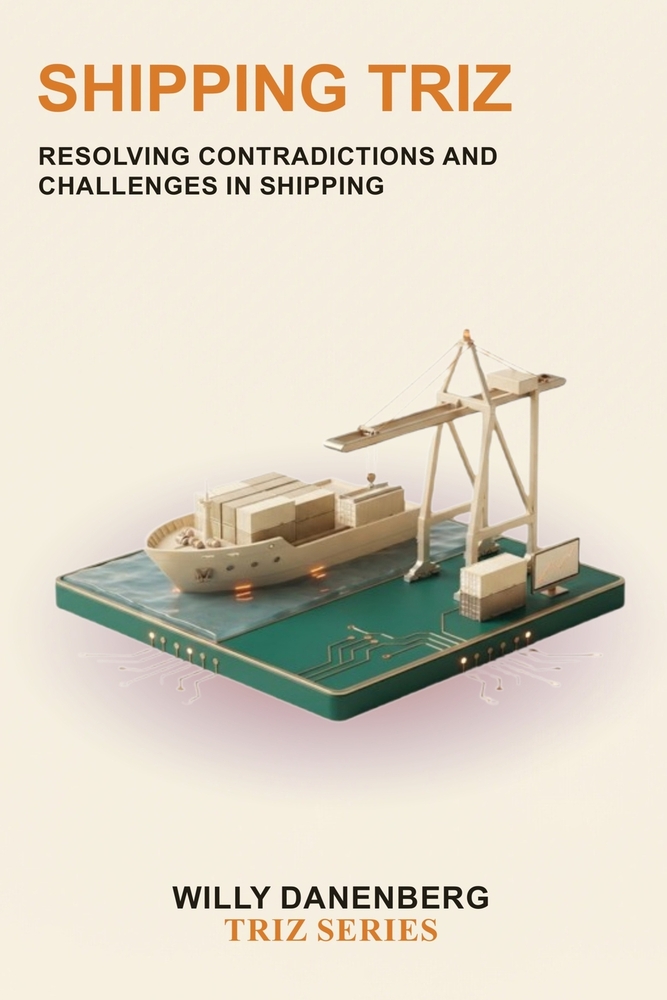 Shipping TRIZ: Resolving Contradictions in Maritime Shipping, Ports, and Global Marine Logistics cover