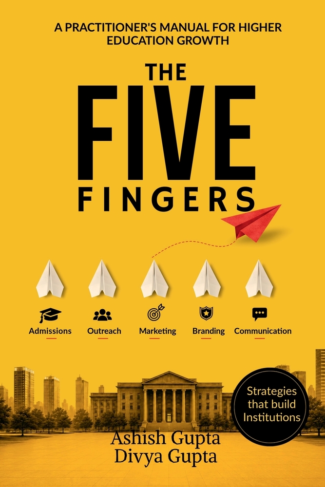 The Five Fingers: Admissions, Outreach, Marketing, Branding and Communication: A Practitioner's Manual for Higher Education Growth cover