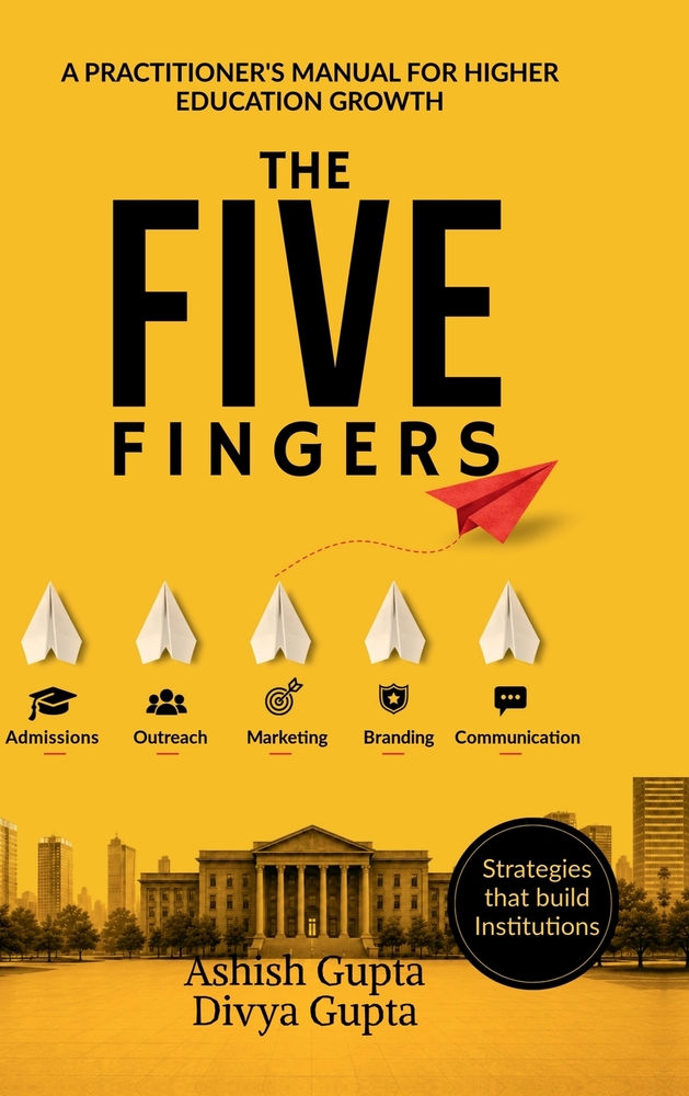 The Five Fingers: Admissions, Outreach, Marketing, Branding and Communication: A Practitioner's Manual for Higher Education Growth cover