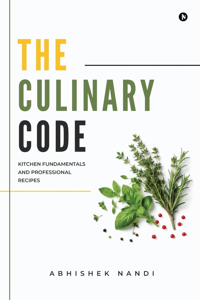 The Culinary Code: Kitchen Fundamentals & Professional Recipes cover