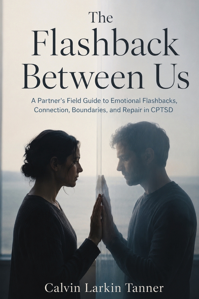 The Flashback Between Us: A Partner's Field Guide to Emotional Flashbacks, Connection, Boundaries, and Repair in CPTSD cover