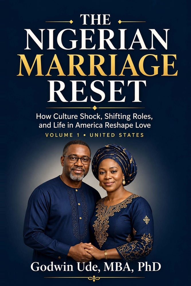 THE NIGERIAN MARRIAGE RESET Vol. 1: How Culture Shock, Shifting Roles, and Life in America Reshape Love cover