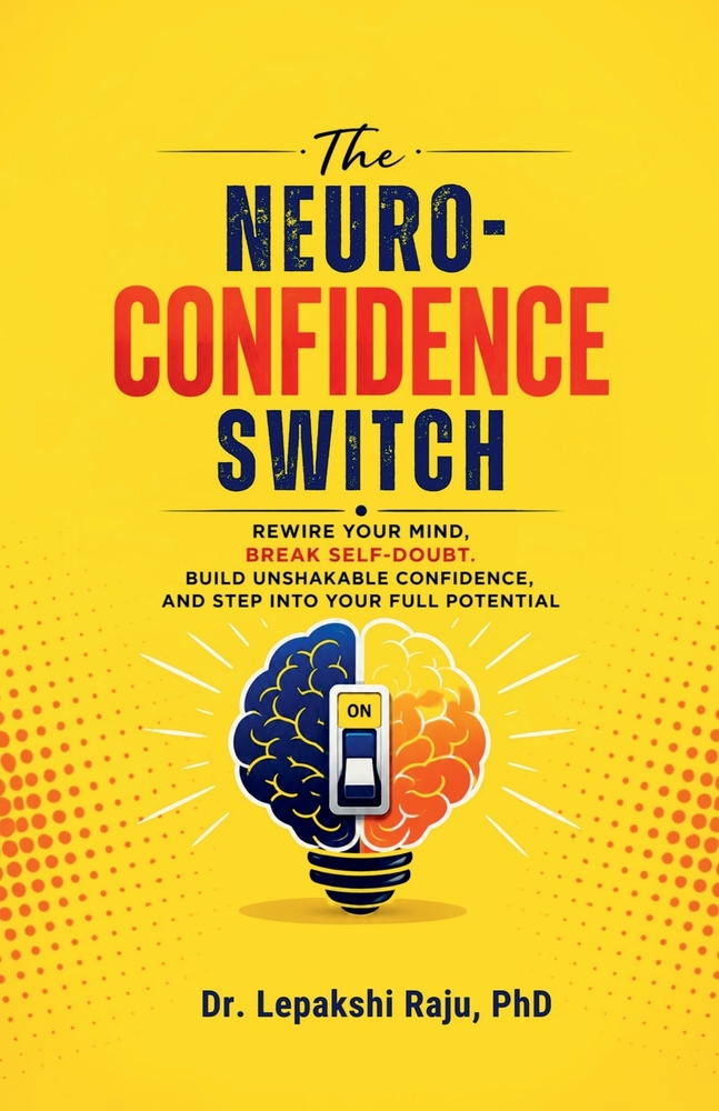 The Neuro-Confidence Switch: Rewire Your Mind, Break Self-Doubt, Build Unshakable Confidence, and Step Into Your Full Potential cover