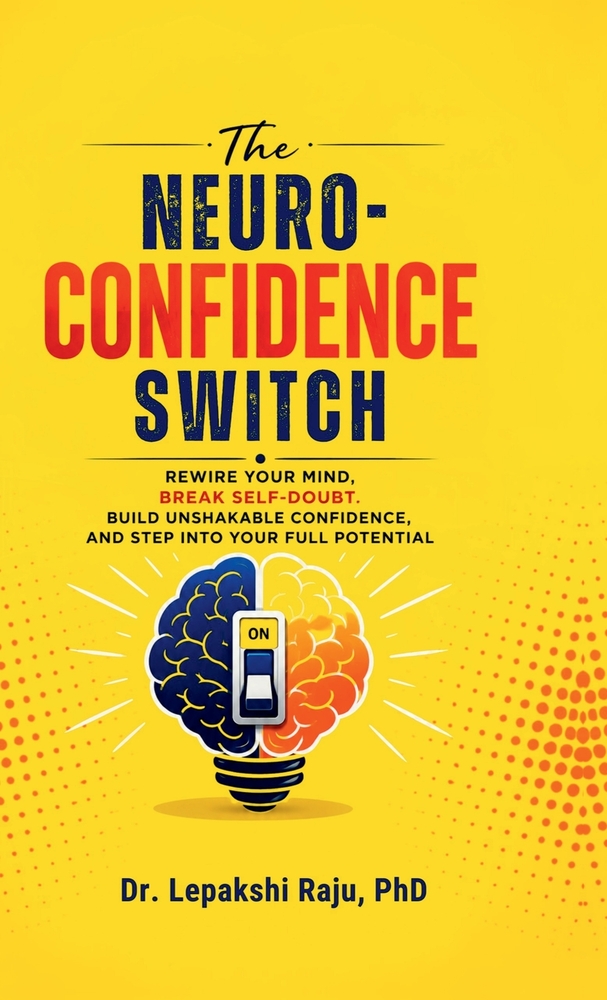 The Neuro-Confidence Switch: Rewire Your Mind, Break Self-Doubt, Build Unshakable Confidence, and Step Into Your Full Potential cover