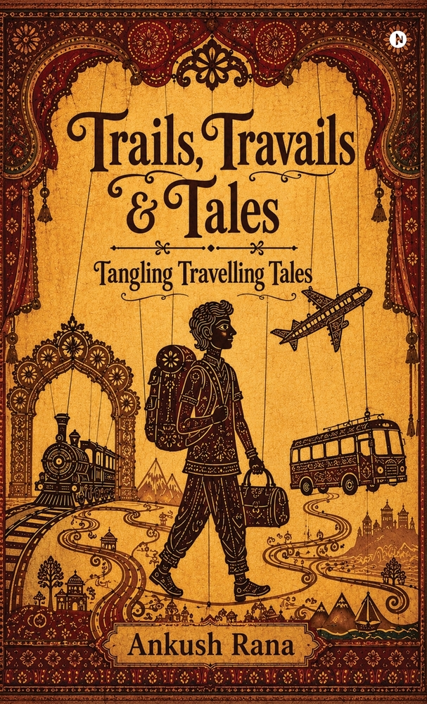 Trails, Travails and Tales: Tangling Travelling Tales cover