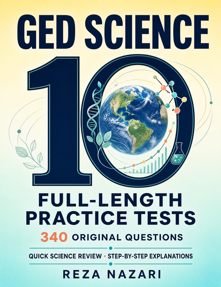 10 Full-Length GED Science Practice Tests: 340 Original Questions with Step-by-Step Explanations and a Quick Science Review cover
