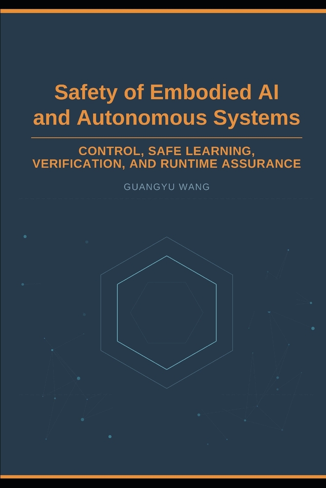 Safety of Embodied AI and Autonomous Systems: Control, Safe Learning, Verification, and Runtime Assurance cover