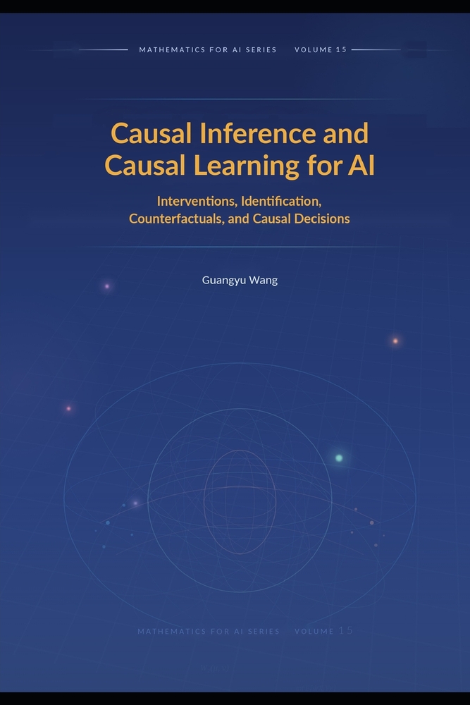 Causal Inference and Causal Learning for AI: Interventions, Identification, Counterfactuals, and Causal Decisions cover