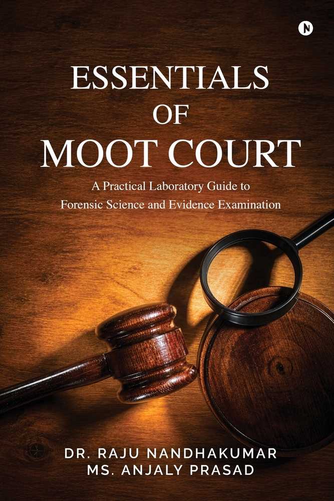 Essentials of Moot Court: A Practical Laboratory Guide to Forensic Science and Evidence Examination cover