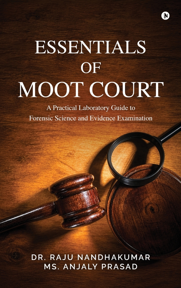 Essentials of Moot Court: A Practical Laboratory Guide to Forensic Science and Evidence Examination cover