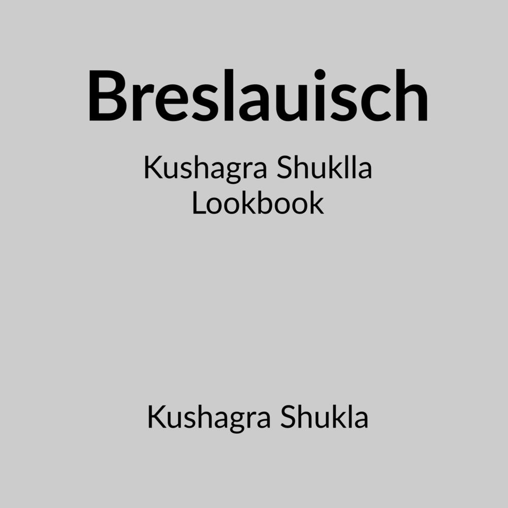 Breslauisch: Kushagra Shuklla Lookbook cover