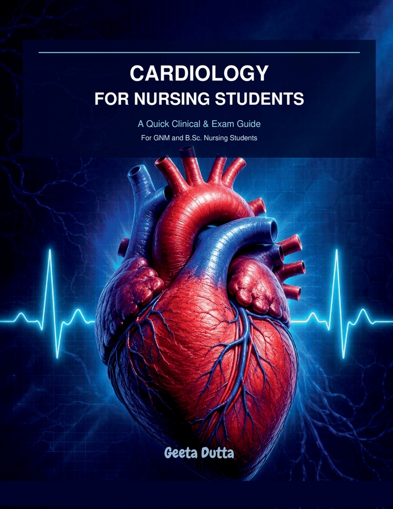 Cardiology for Nursing Students: A Quick Clinical & Exam Guide for GNM & B.Sc Nursing Students cover
