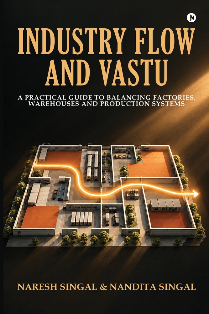 Industry Flow and Vastu: A Practical Guide to Balancing Factories, Warehouses and Production Systems cover