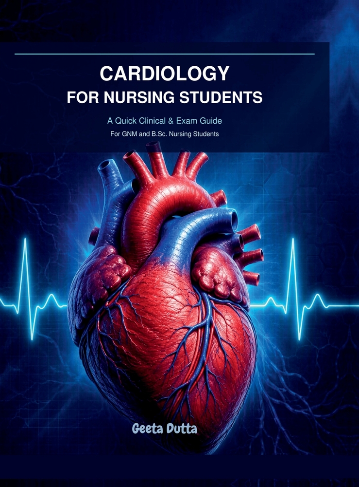 Cardiology for Nursing Students: A Quick Clinical & Exam Guide for GNM & B.Sc Nursing Students cover