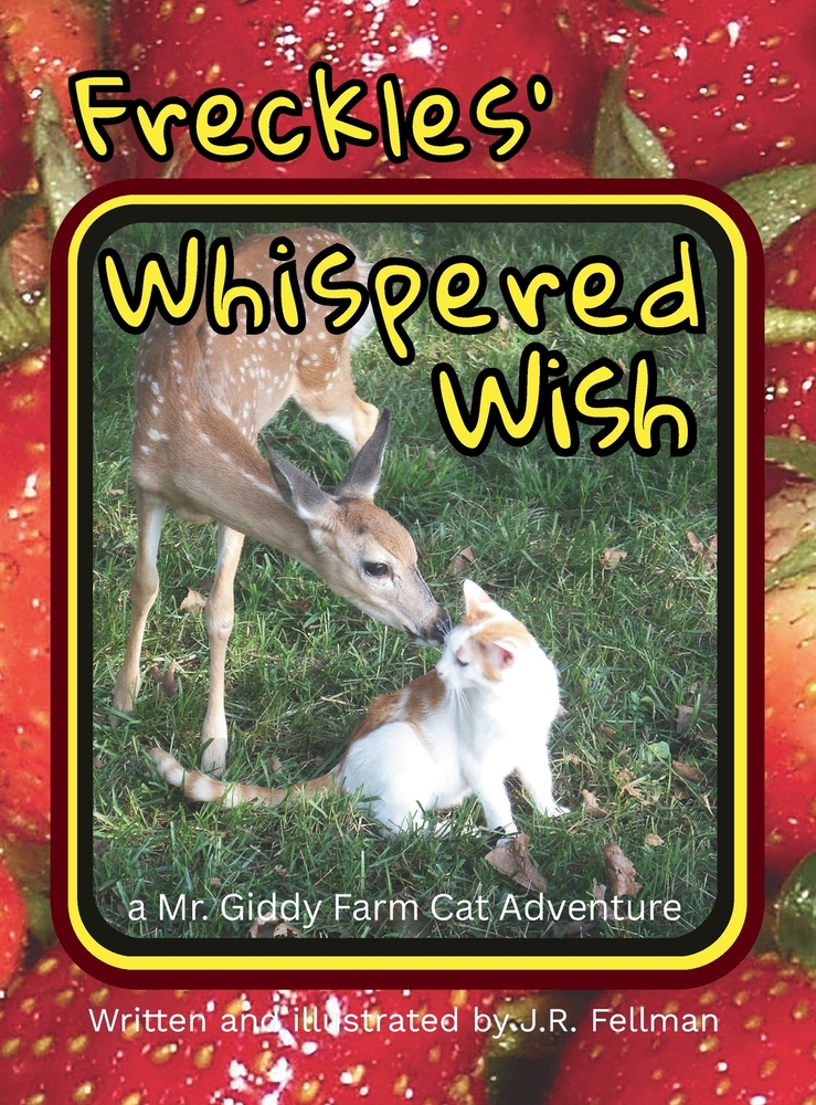 Freckles' Whispered Wish: Kindness wins when we all pitch in! Book 2 in the Mr. Giddy Farm Cat Adventure Series cover