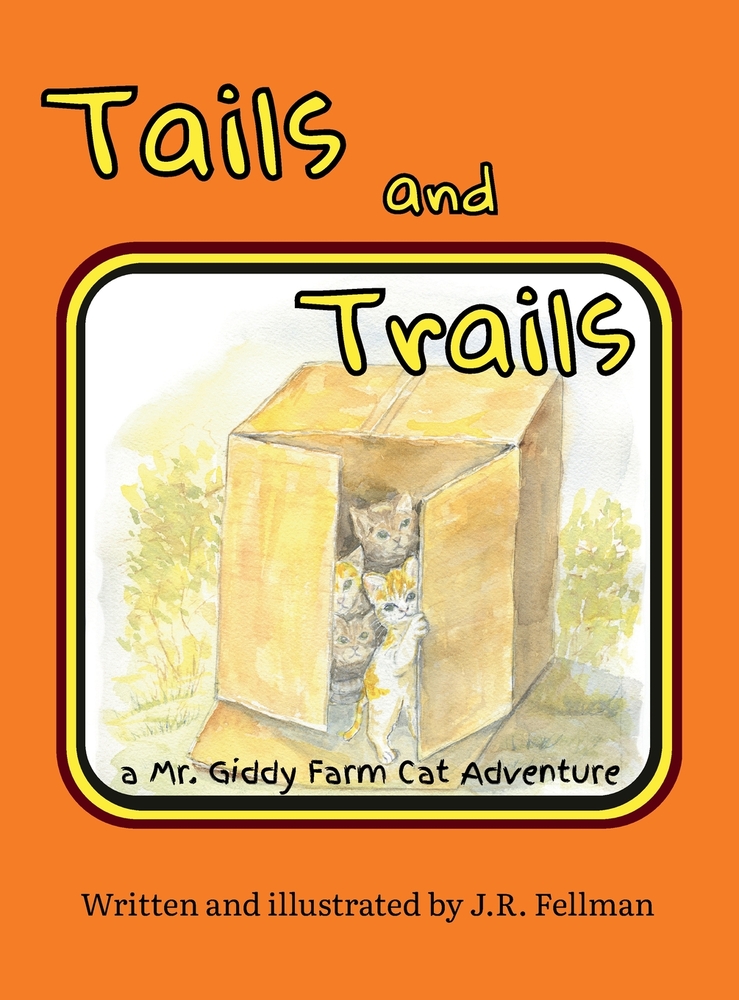 Tails and Trails: Friendships Bloom When Kindness Leads! Book 1 in the Mr. Giddy Farm Cat Adventure Series cover