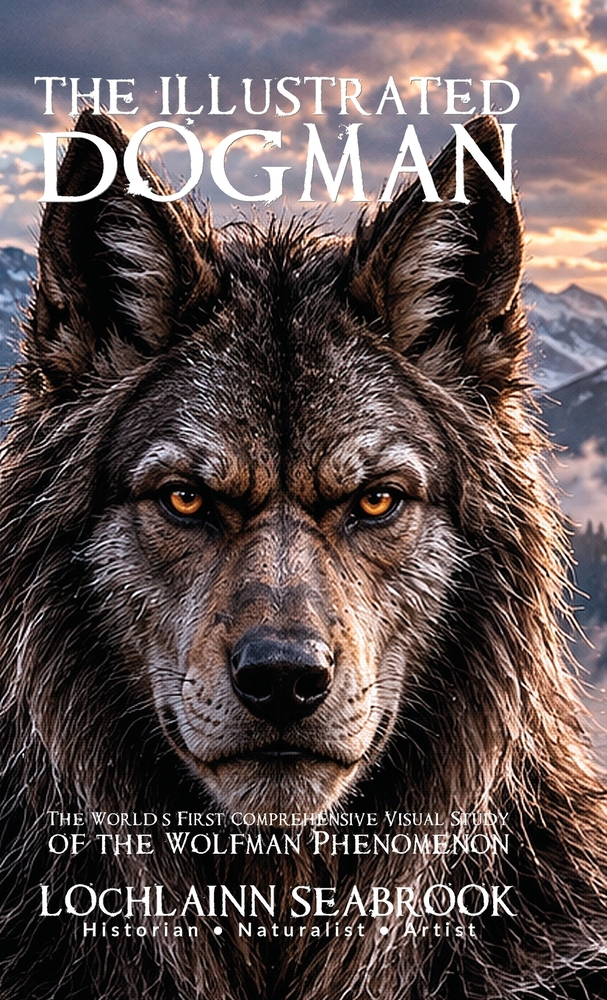 The Illustrated Dogman: The World's First Comprehensive Visual Study of the Wolfman Phenomenon cover