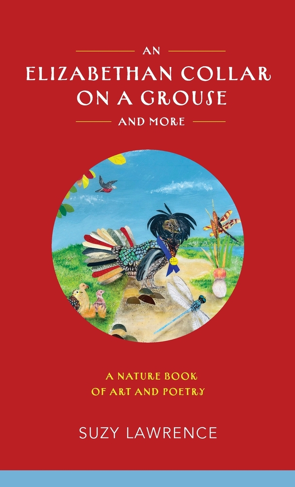 An Elizabethan Collar on a Grouse and More: A Nature Book of Art and Poetry cover