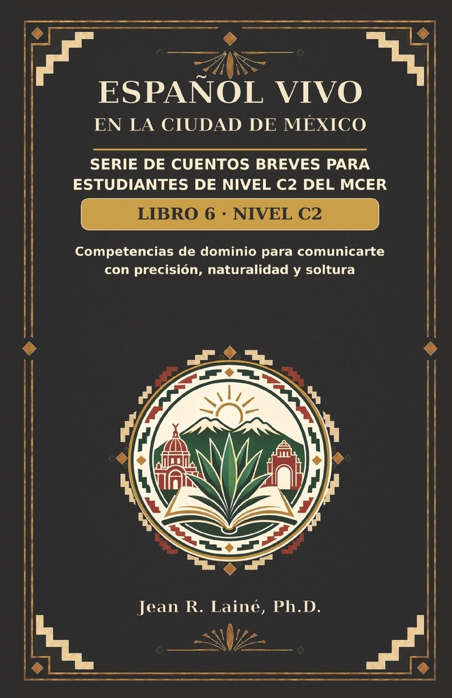 Español Vivo en la Ciudad de México: Serie de cuentos breves para estudiantes de nivel C2 del MCER cover