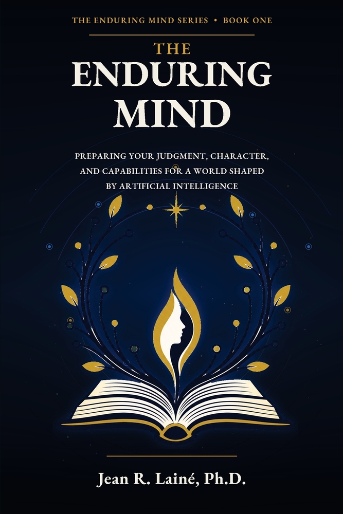 The Enduring Mind: Preparing Your Judgment, Character, and Capabilities for a World Shaped by Artificial Intelligence cover