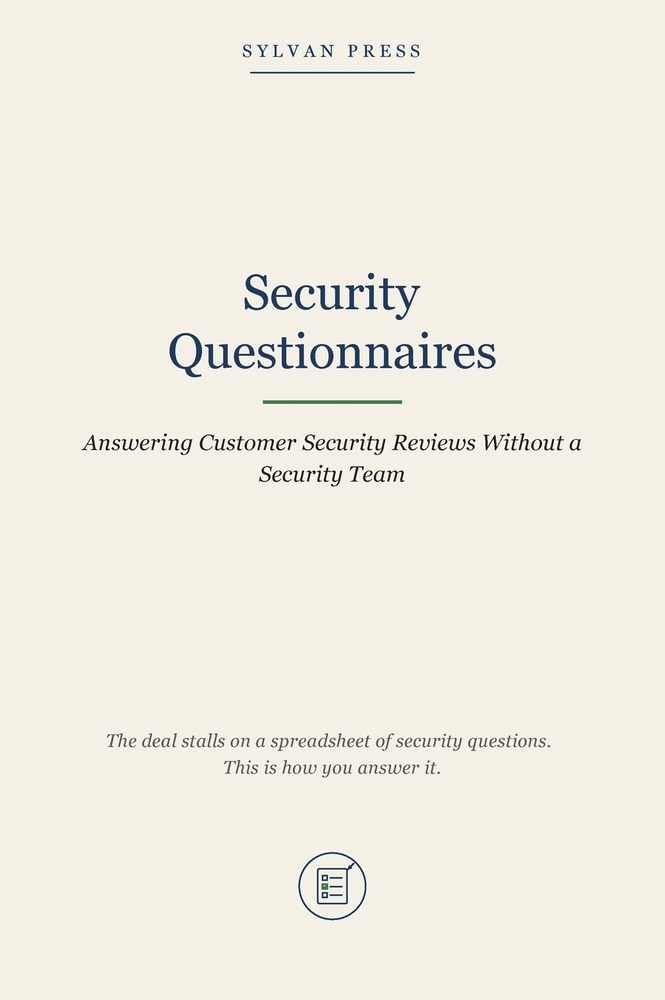 Security Questionnaires: Answering Customer Security Reviews Without a Security Team cover