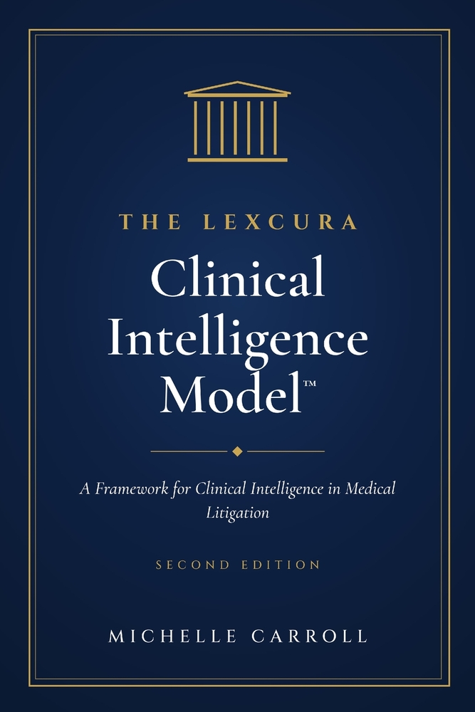 The Lexcura Clinical Intelligence Model(TM): A Framework for Clinical Intelligence in Medical Litigation cover