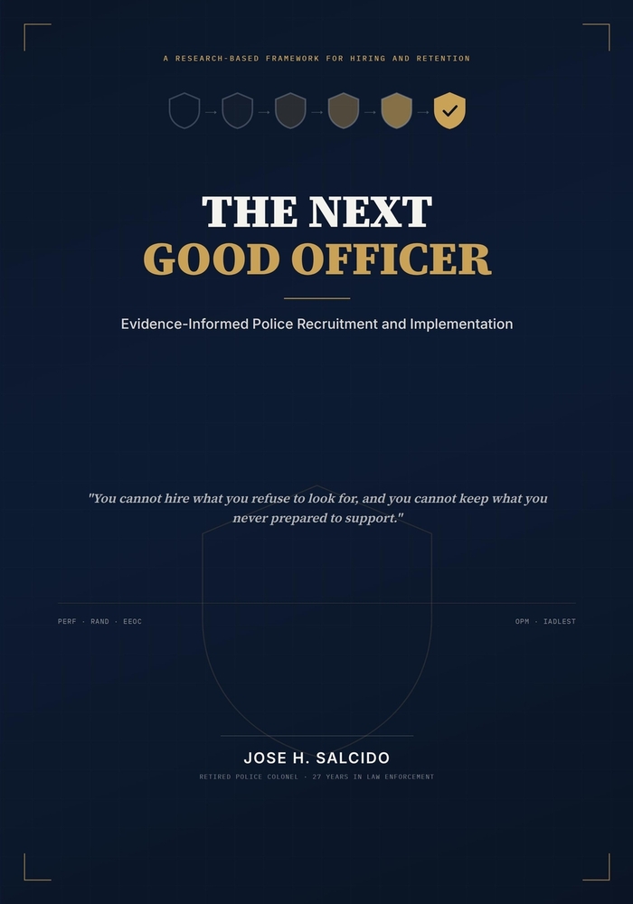 The Next Good Officer: A Practical Recruitment System for Police Departments That Need Results Without Lowering Standards cover
