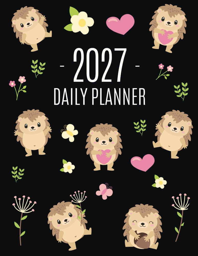 Hedgehog Daily Planner 2027: Make 2027 a Productive Year! Funny Forest Animal Hoglet Organizer: January-December cover