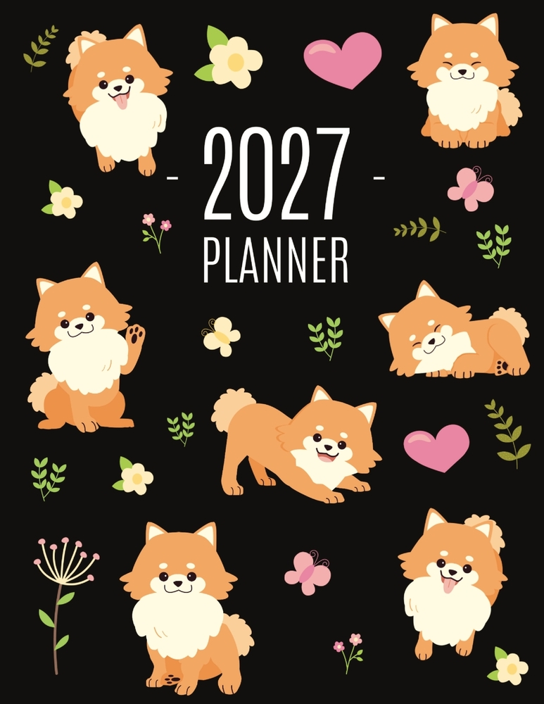 Pomeranian Planner 2027: Funny Small Dog Monthly Agenda January-December Organizer (12 Months) Cute Puppy Scheduler with Flowers & Pretty Pink Hearts cover