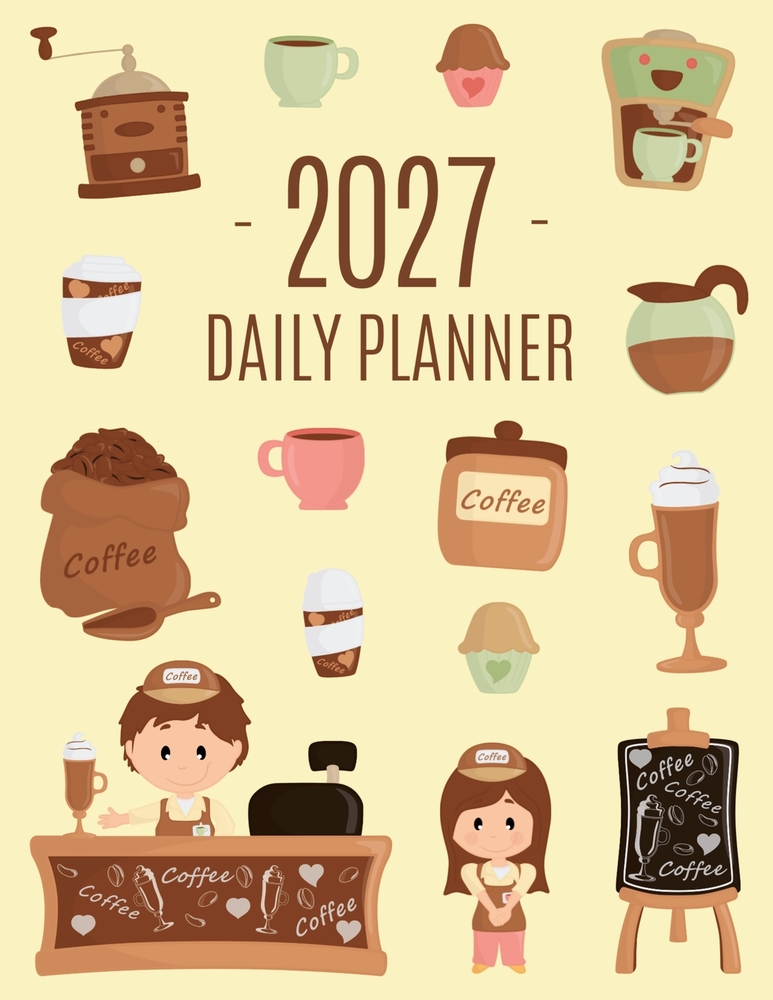 Coffee Planner 2027: Daily Organizer for 2027 (12 Months) Funny Caffeine Scheduler with Cappuccino, Muffins & Good Vibes cover